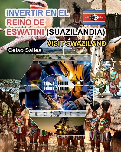 INVERTIR EN EL REINO DE ESWATINI (SUAZILANDIA) - Visit Swaziland - Celso Salles: Colección Invertir en África