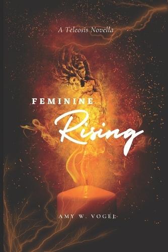 Feminine Rising: A Teleosis Novella