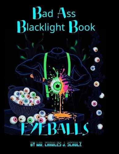 Bad Ass Black Light Book: Eyeballs