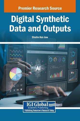 Digital Synthetic Data and Outputs