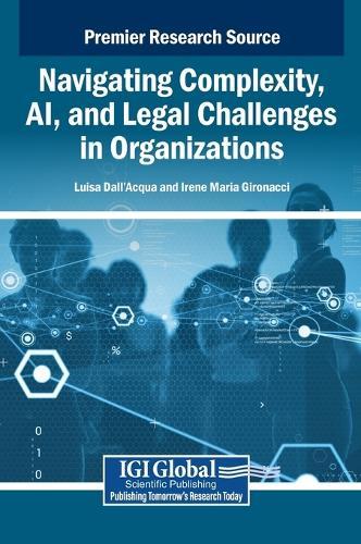 Navigating Complexity, AI, and Legal Challenges in Organizations