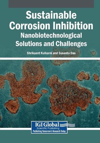 Sustainable Corrosion Inhibition: Nanobiotechnological Solutions and Challenges