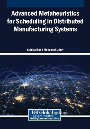 Advanced Metaheuristics for Scheduling in Distributed Manufacturing Systems