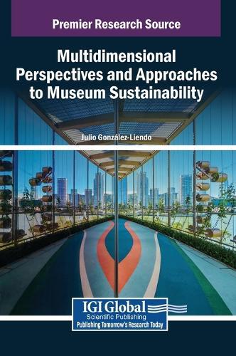 Multidimensional Perspectives and Approaches to Museum Sustainability