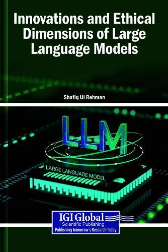 Innovations and Ethical Dimensions of Large Language Models