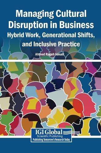 Managing Cultural Disruption in Business: Hybrid Work, Generational Shifts, and Inclusive Practice
