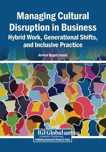 Managing Cultural Disruption in Business: Hybrid Work, Generational Shifts, and Inclusive Practice