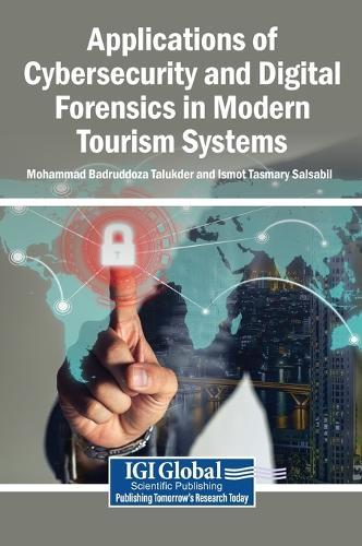 Applications of Cybersecurity and Digital Forensics in Modern Tourism Systems