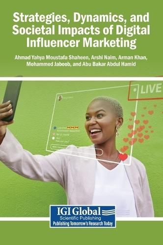 Strategies, Dynamics, and Societal Impacts of Digital Influencer Marketing