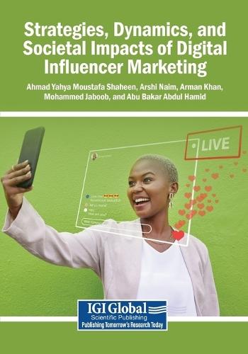 Strategies, Dynamics, and Societal Impacts of Digital Influencer Marketing
