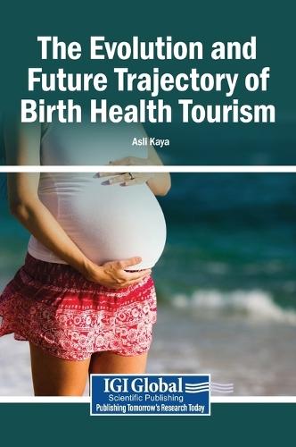The Evolution and Future Trajectory of Birth Health Tourism