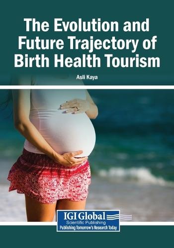 The Evolution and Future Trajectory of Birth Health Tourism
