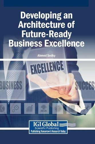 Developing an Architecture of Future-Ready Business Excellence