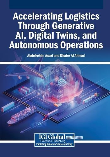 Accelerating Logistics Through Generative AI, Digital Twins, and Autonomous Operations