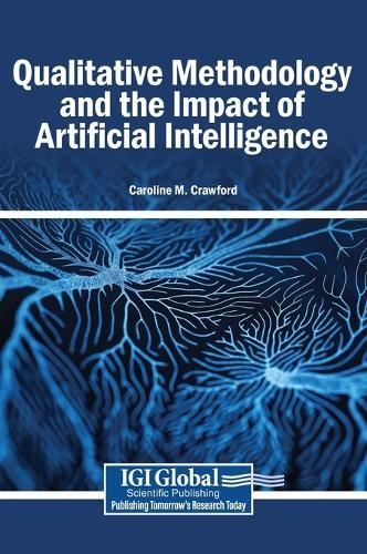 Qualitative Methodology and the Impact of Artificial Intelligence