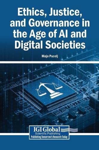 Ethics, Justice, and Governance in the Age of AI and Digital Societies