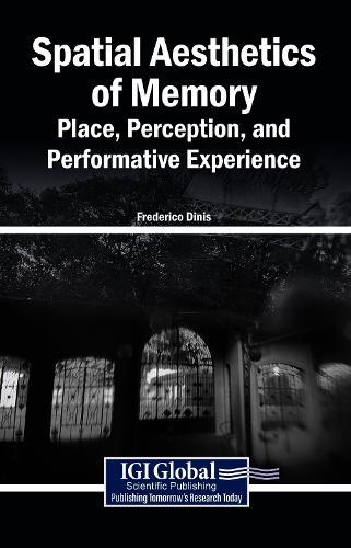 Spatial Aesthetics of Memory: Place, Perception, and Performative Experience