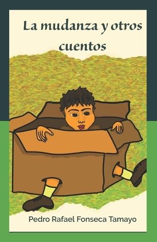 La mudanza y otros cuentos.