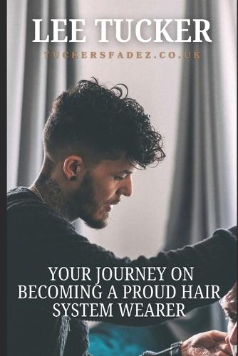 Your Journey on Becoming a Proud Hair System Wearer: A Complete Guide to Men's Hair Systems and Unlocking Your Best Self