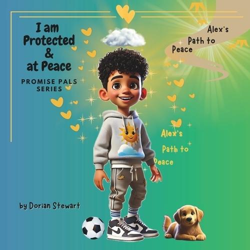 I Am Protected & at Peace: A Journey Through Sadness and Finding Peace