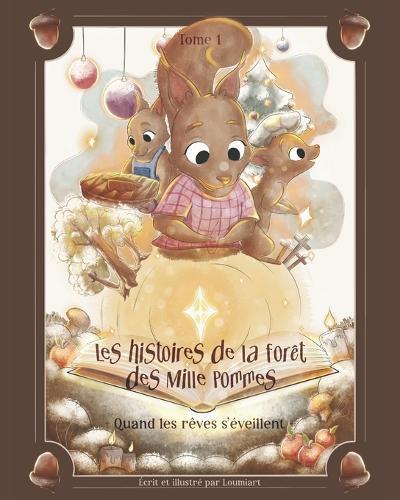 Les histoires de la forêt des Mille Pommes: Quand les rêves s'éveillent