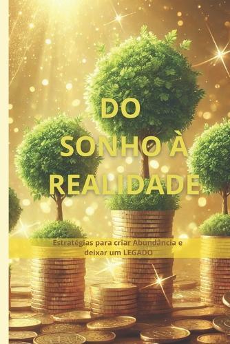 Do Sonho à Realidade: Estratégias para criar Abundância e deixar um LEGADO