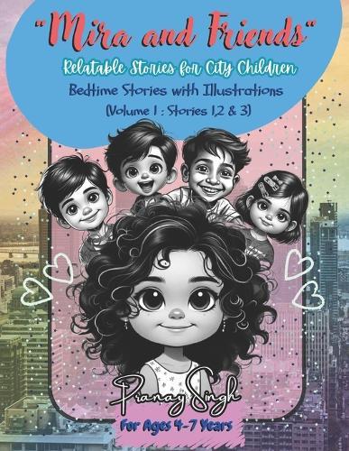 Mira and Friends: Relatable Stories for City Children, Bedtime Stories with Illustrations and Lessons for Life