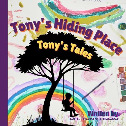 Tony's Hiding Place: Tony's Tales: Tony's Hiding Place