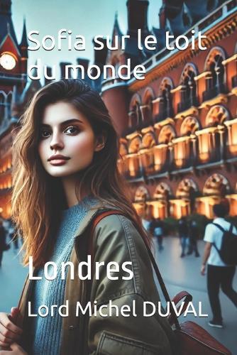 Sofia sur le toit du monde: Londres