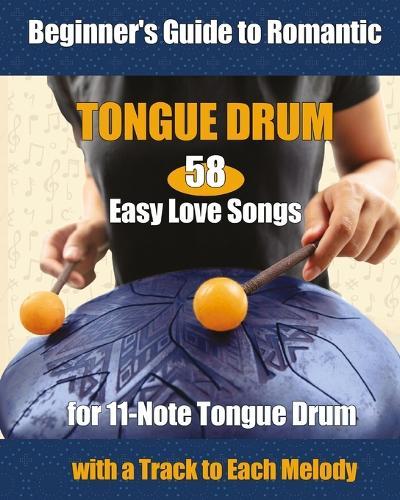 58 Easy Love Songs for 11-Note Tongue Drums