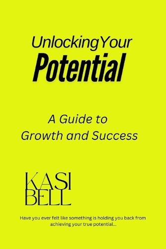 Unlocking Your Potential: A Guide to Growth and Success