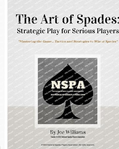 The Art of Spades: Strategic Play for Serious Players: ""Mastering the Game: Tactics and Strategies to Win at Spades""