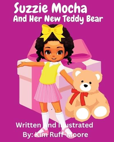 Suzzie Mocha and Her New Teddy Bear