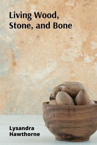 Living Wood, Stone, and Bone: A Celebration of Carvings, Masks, and Reliefs from Around the World
