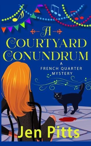 A Courtyard Conundrum: A French Quarter Mystery