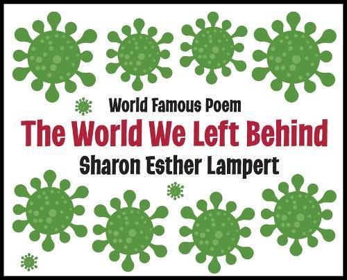 The World We Left Behind - World Famous Poem: World Famous Poem - 5 Star Reviews!