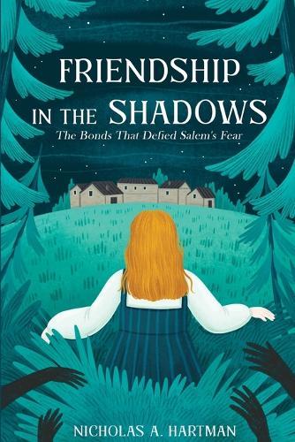 Friendship in the Shadows: The Bonds That Defied Salem's Fear