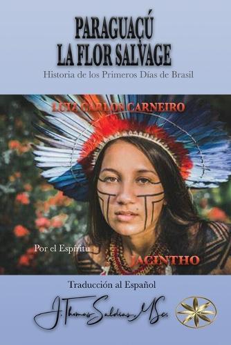 Paraguaçu: La Flor Salvaje