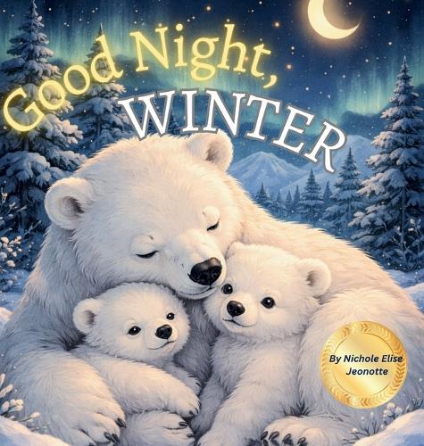 Good Night Winter: Good Night Winter