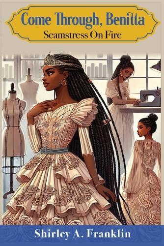Come Through, Benitta: Seamstress On Fire