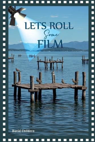 Let's Roll Some Film