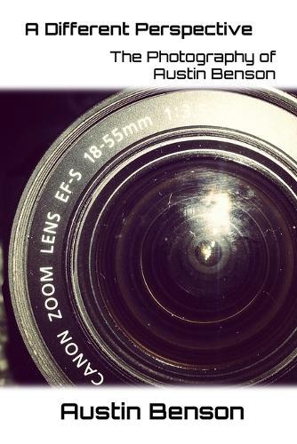 A Different Perspective: The Photography of Austin Benson