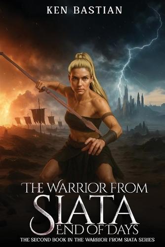 The Warrior From Siata: End of Days