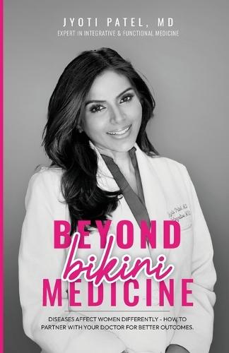 Beyond Bikini Medicine: Diseases Affect Women Differently - How to Partner with Your Doctor for Better Outcomes