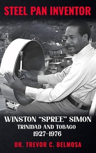 Steel Pan Inventor: WINSTON ""SPREE"" SIMON"" Trinidad & Tobago 1927-1976
