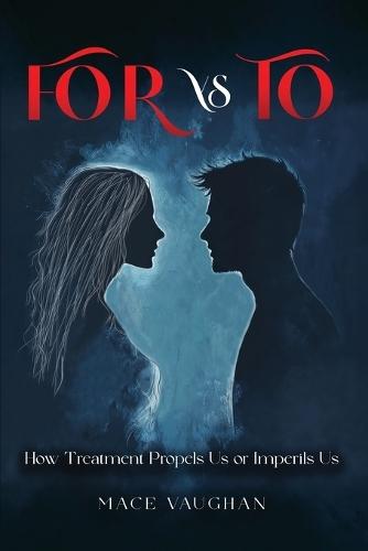 FOR vs. TO: How Treatment Propels Us or Imperils Us