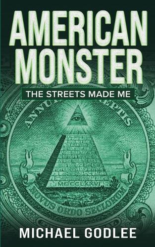 American Monster: The Streets Made ME