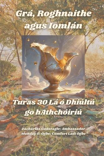 Grá, Roghnaithe agus Iomlán - Turas 30 Lá ó Dhiúltú go hAthchóiriú