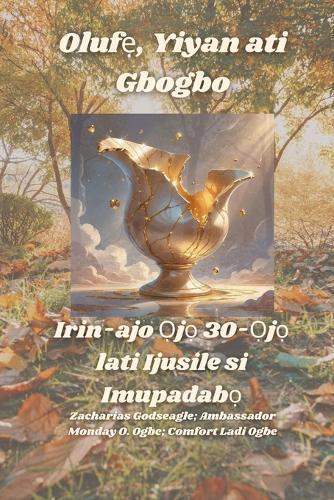 Oluf&#7865;, Yiyan ati Gbogbo: Irin-ajo &#7884;j&#7885; 30-&#7884;j&#7885; lati Ijusile si Imupadab&#7885;