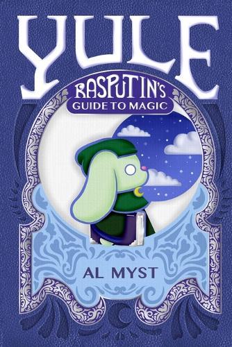 Rasputin's Guide to Magic: Yule